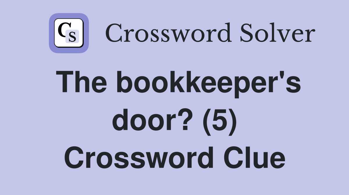 The bookkeeper's door? (5) Crossword Clue