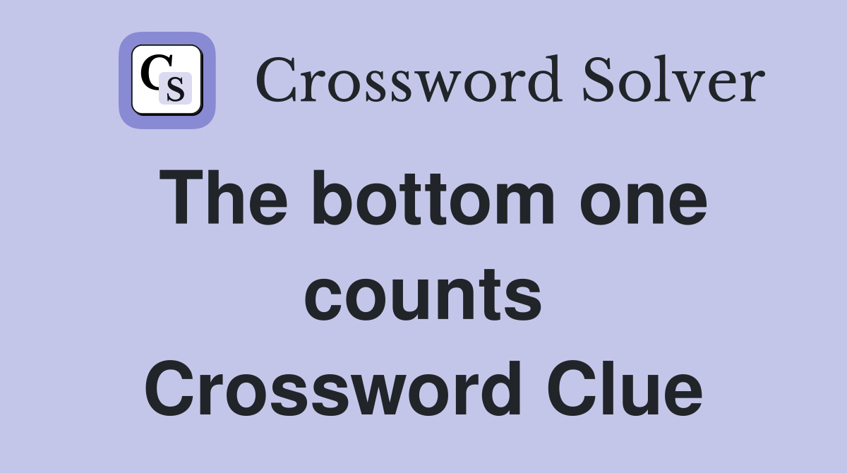 The bottom one counts Crossword Clue