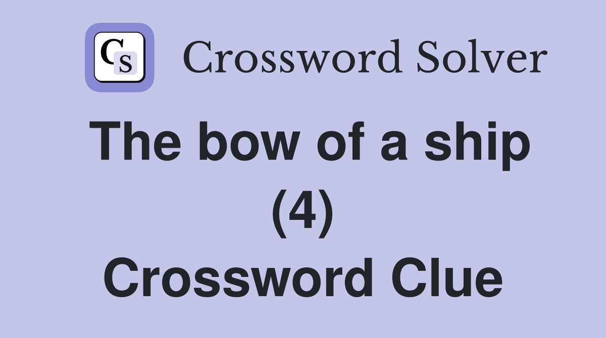 The bow of a ship (4) Crossword Clue