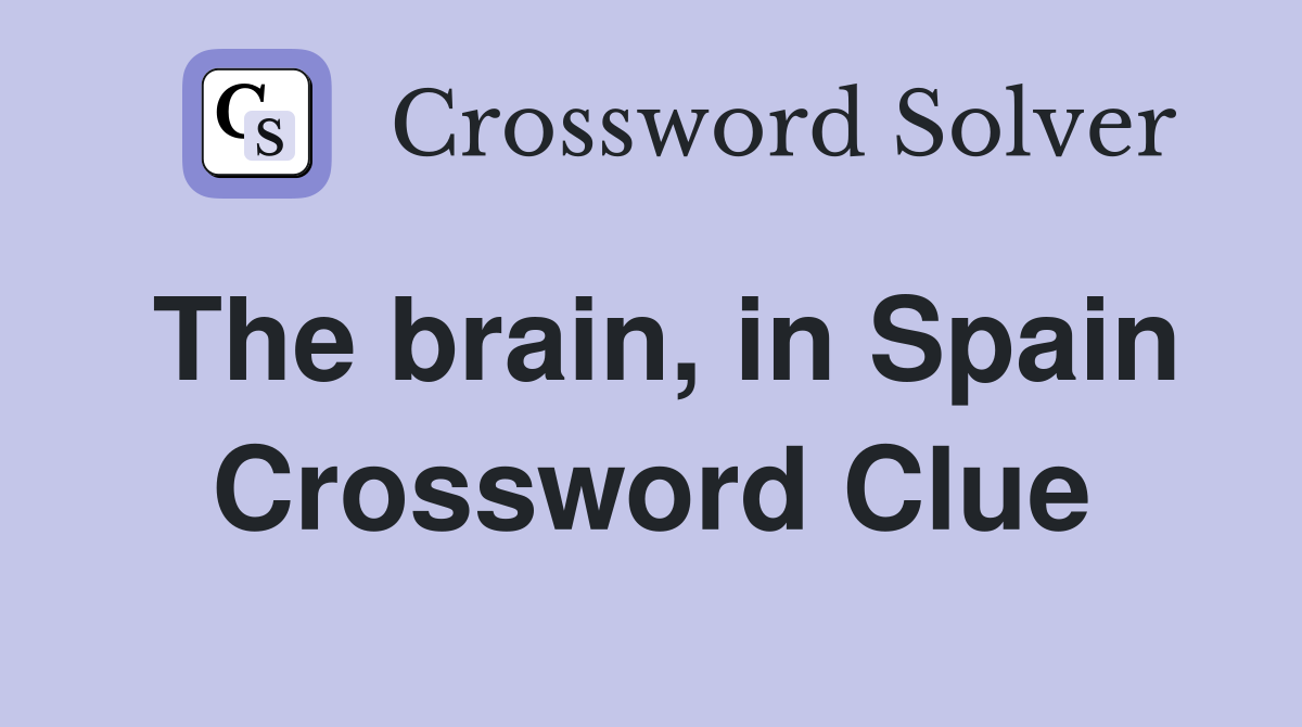 The brain, in Spain Crossword Clue