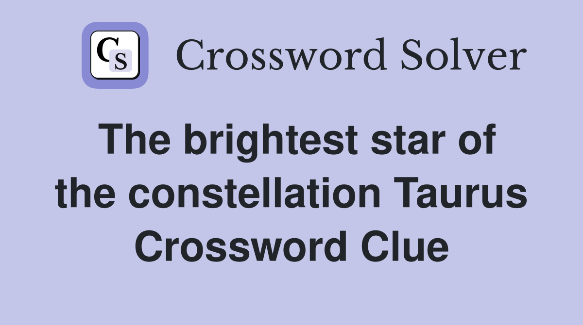 The brightest star of the constellation Taurus Crossword Clue