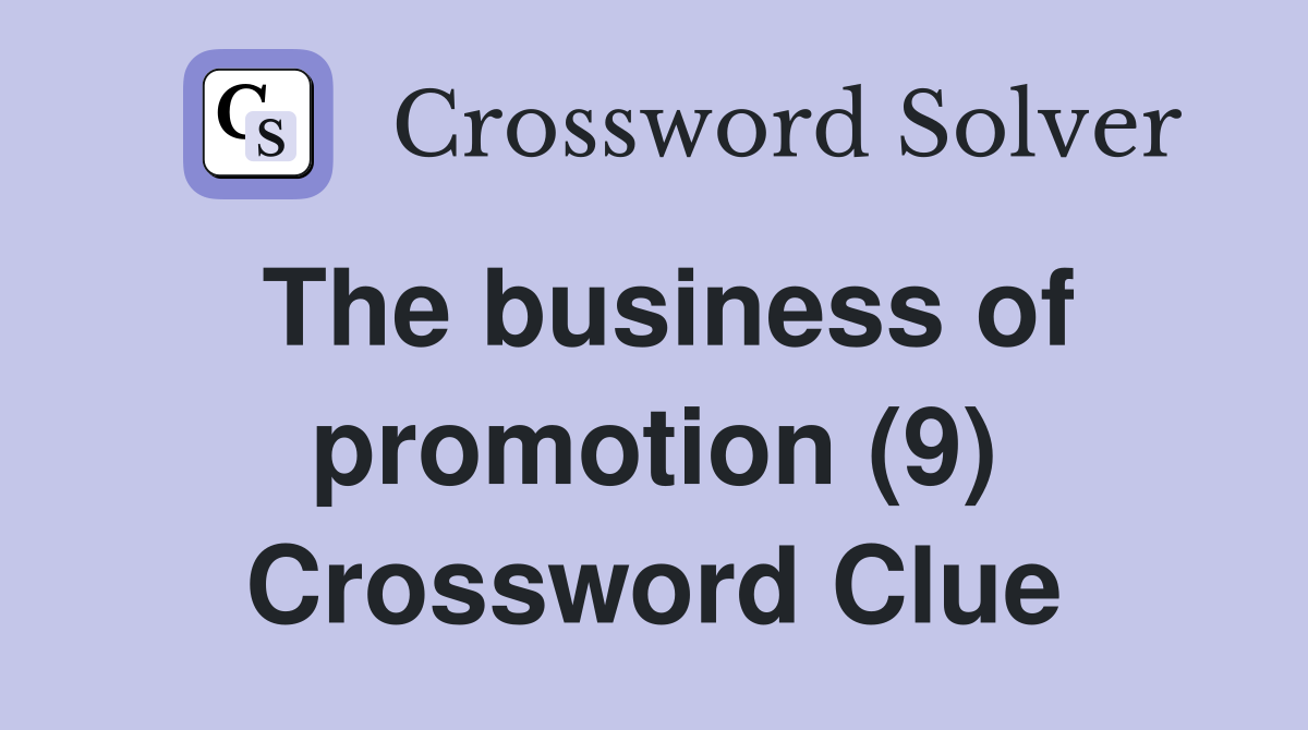 The business of promotion (9) Crossword Clue