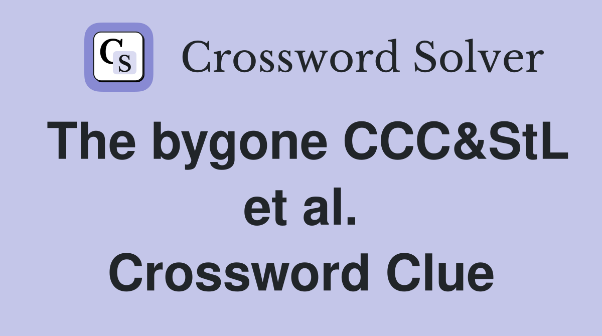 The bygone CCC&StL et al. Crossword Clue