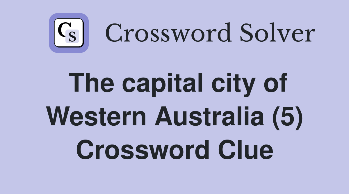 The capital city of Western Australia (5) Crossword Clue