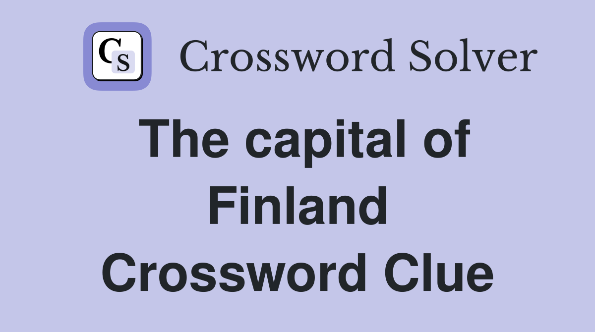The capital of Finland Crossword Clue