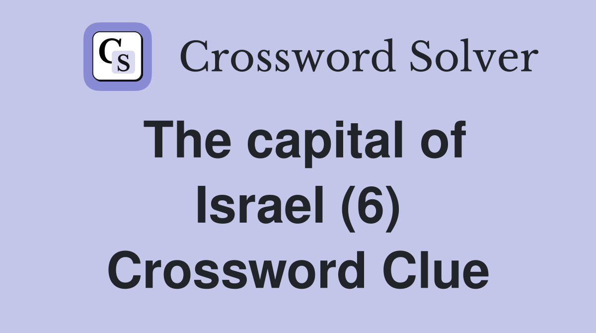 The capital of Israel (6) Crossword Clue