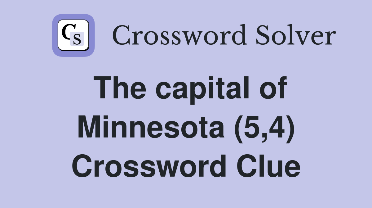 The capital of Minnesota (5,4) Crossword Clue