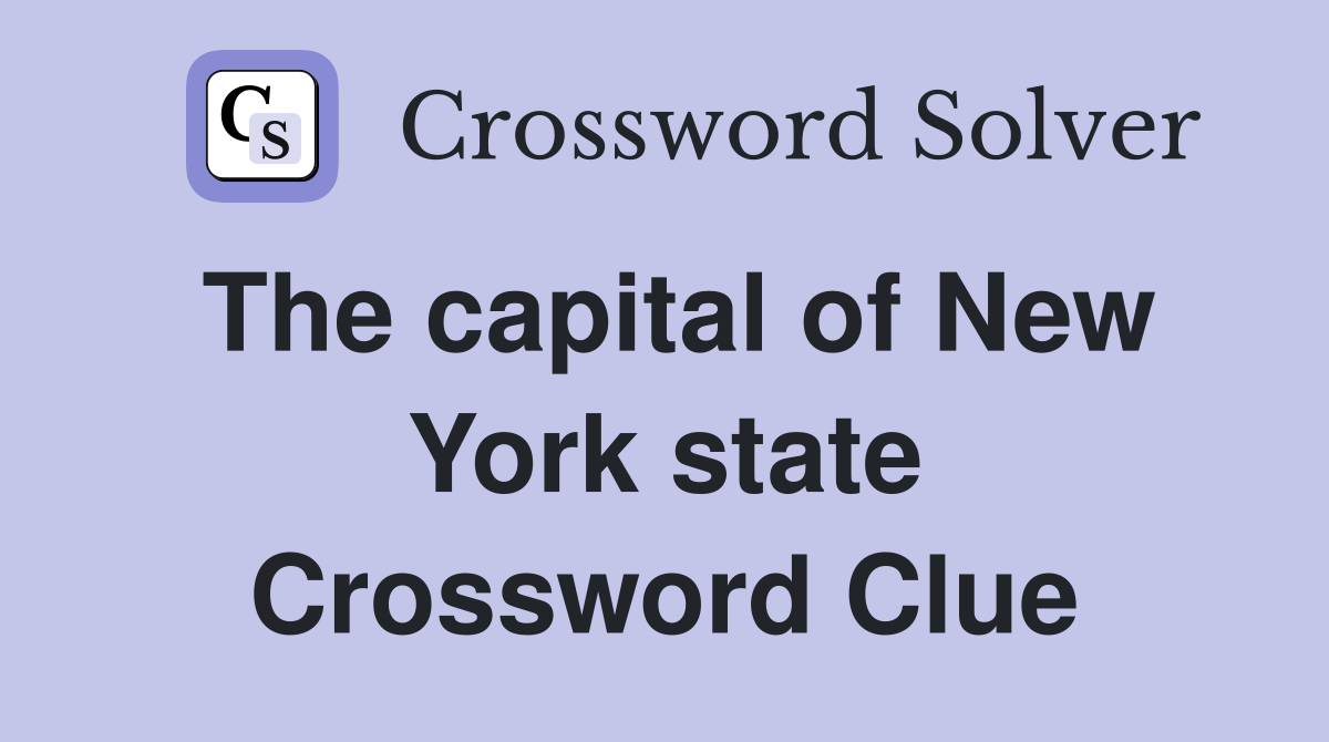 The capital of New York state Crossword Clue
