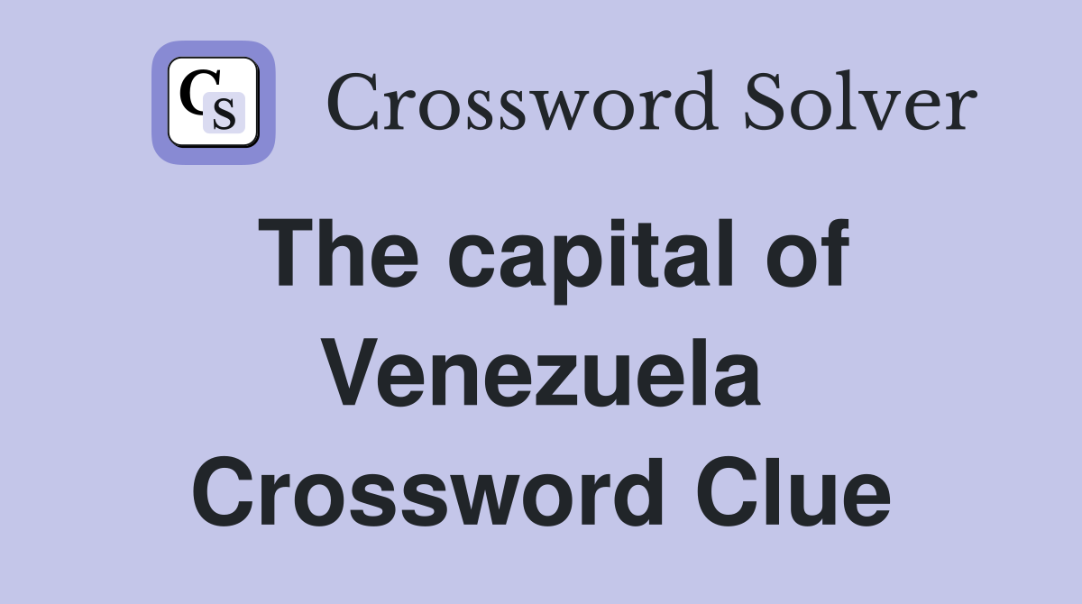 The capital of Venezuela Crossword Clue