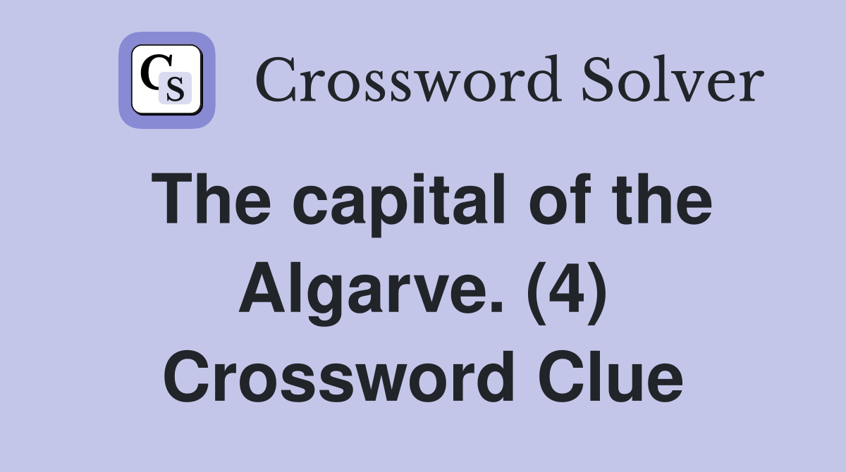 The capital of the Algarve. (4) Crossword Clue