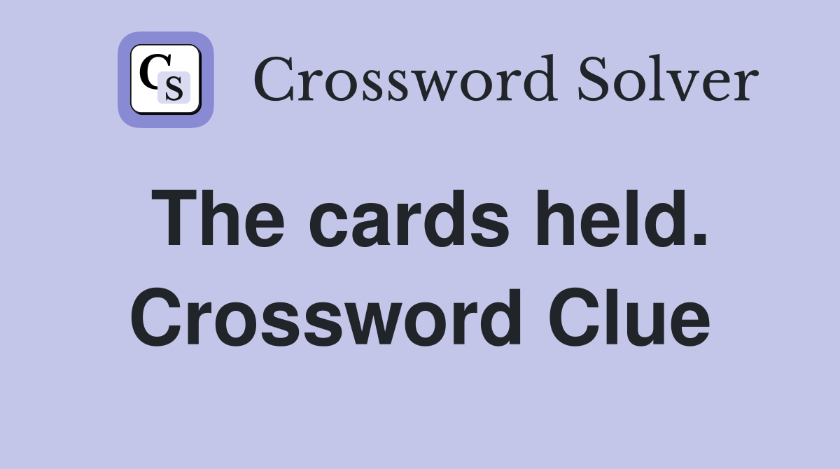 The cards held. Crossword Clue