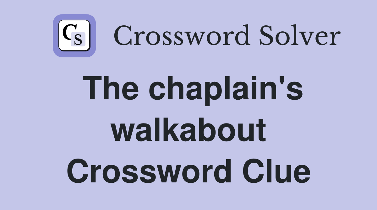 The chaplain's walkabout Crossword Clue