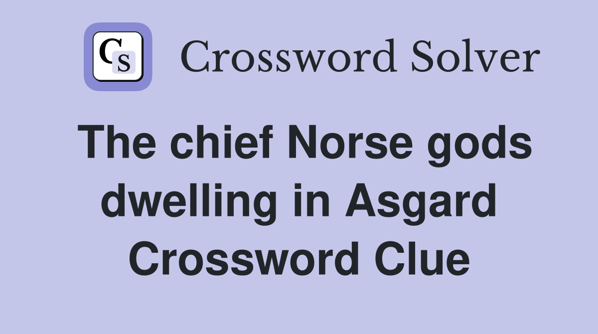 The chief Norse gods dwelling in Asgard Crossword Clue