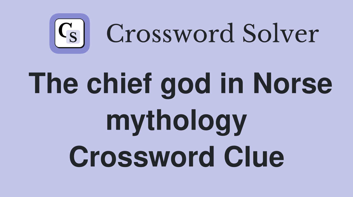 The chief god in Norse mythology Crossword Clue