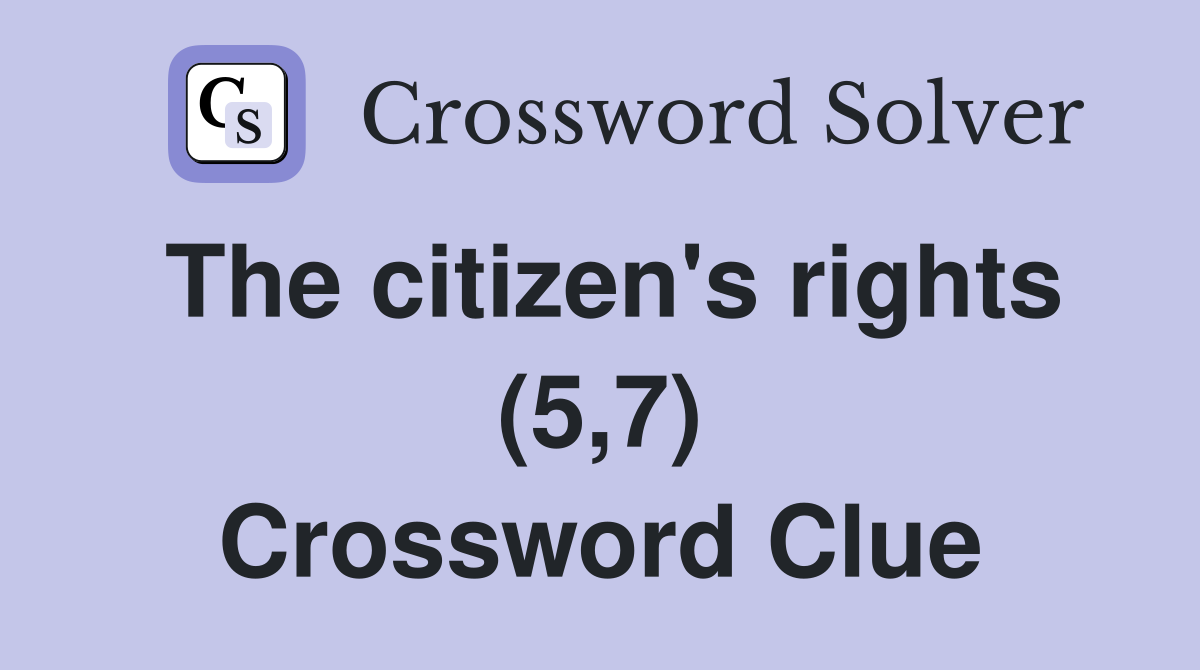 The citizen's rights (5,7) Crossword Clue