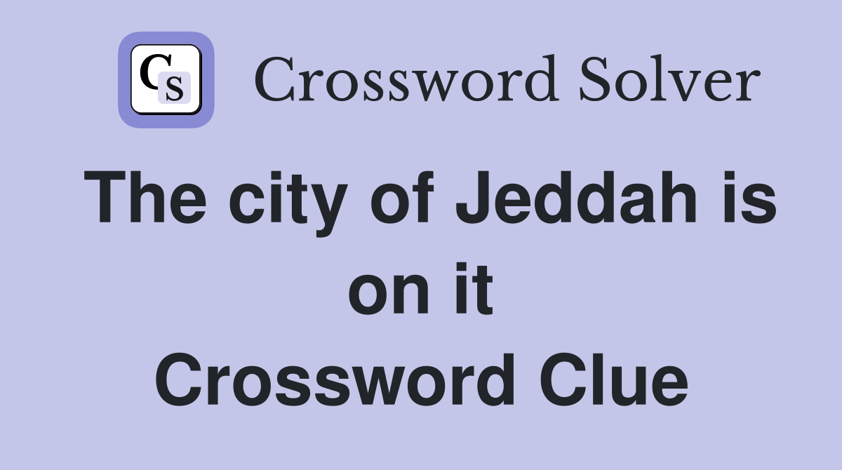 The city of Jeddah is on it Crossword Clue