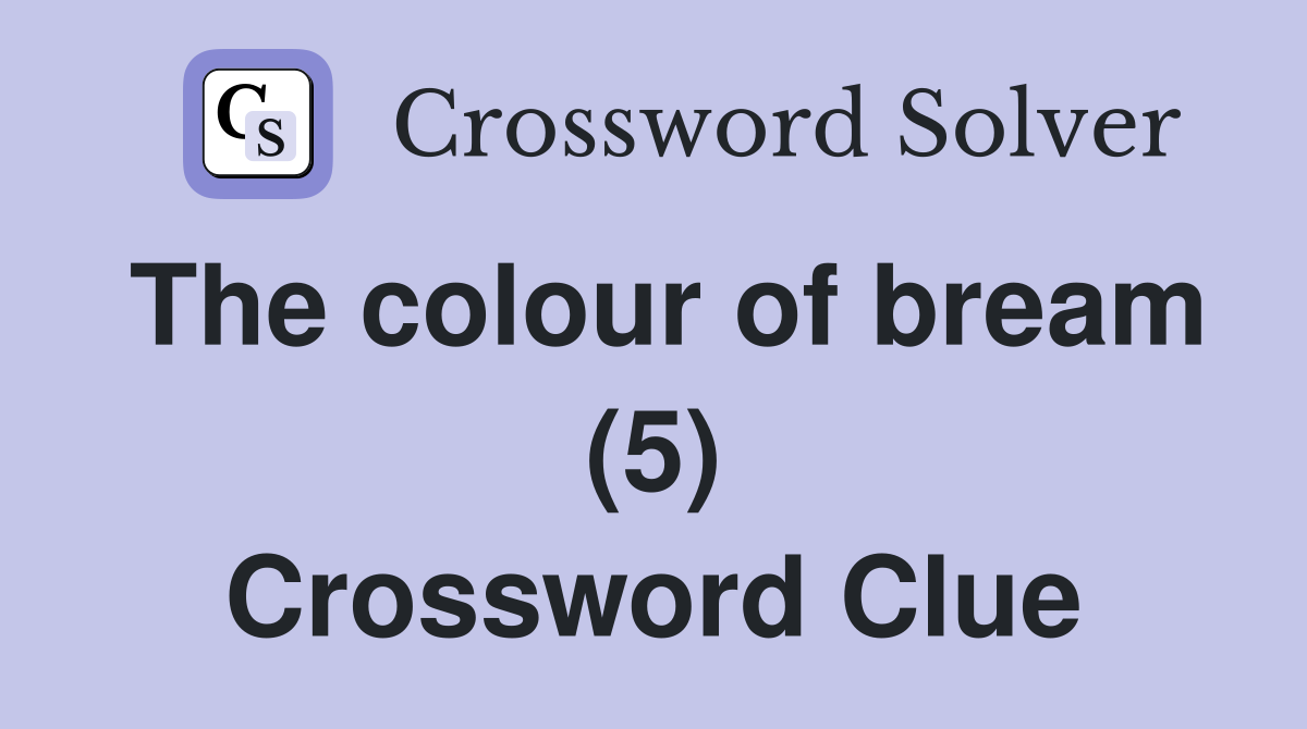 The colour of bream (5) Crossword Clue