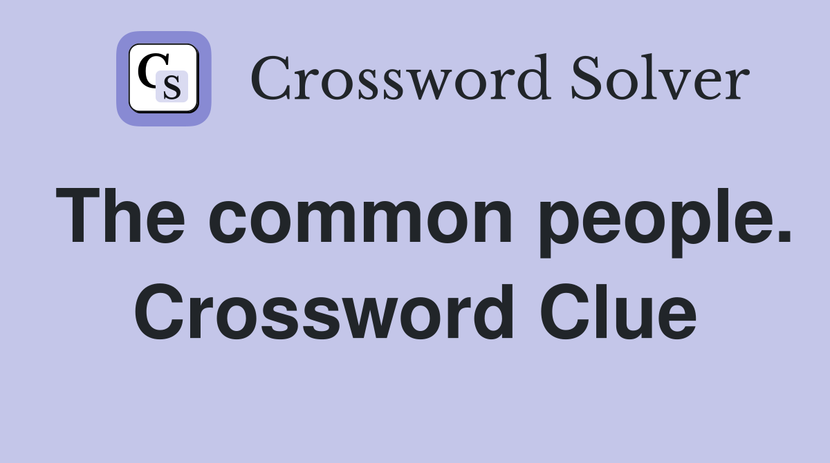 The common people. Crossword Clue