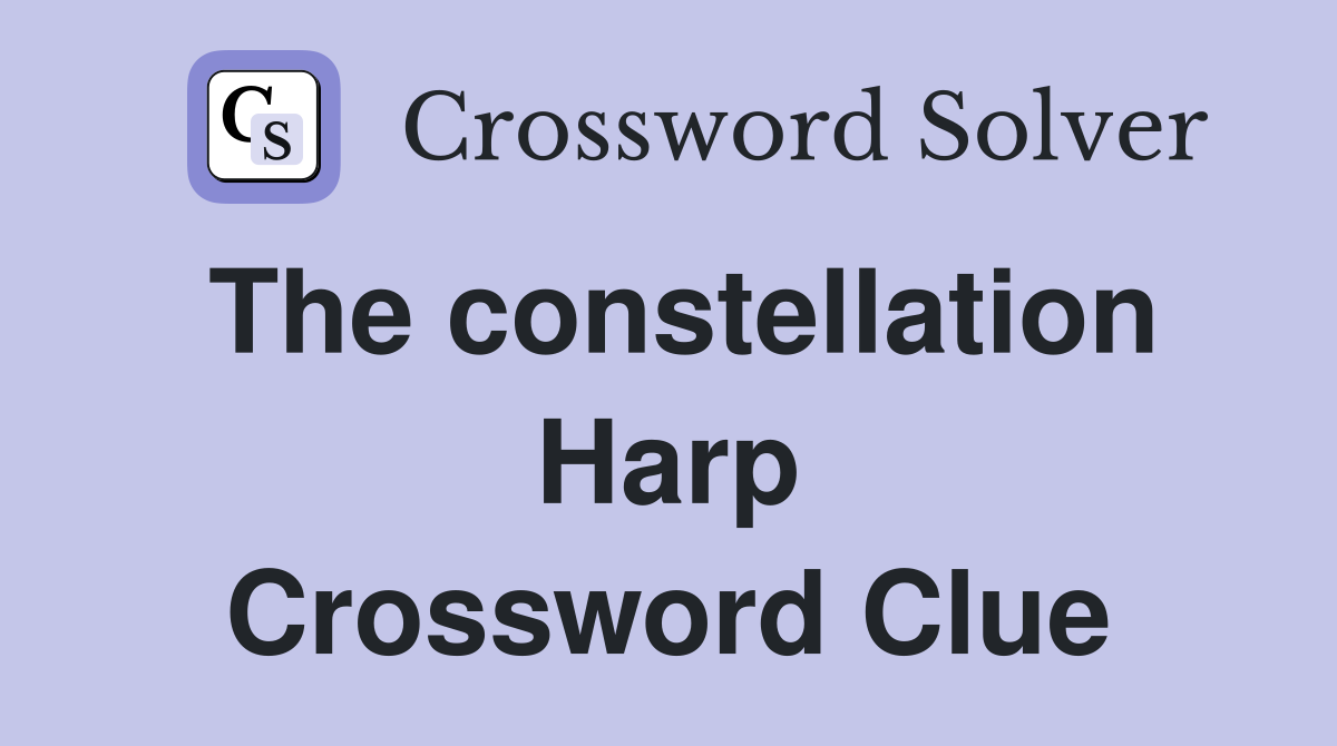 The constellation Harp Crossword Clue