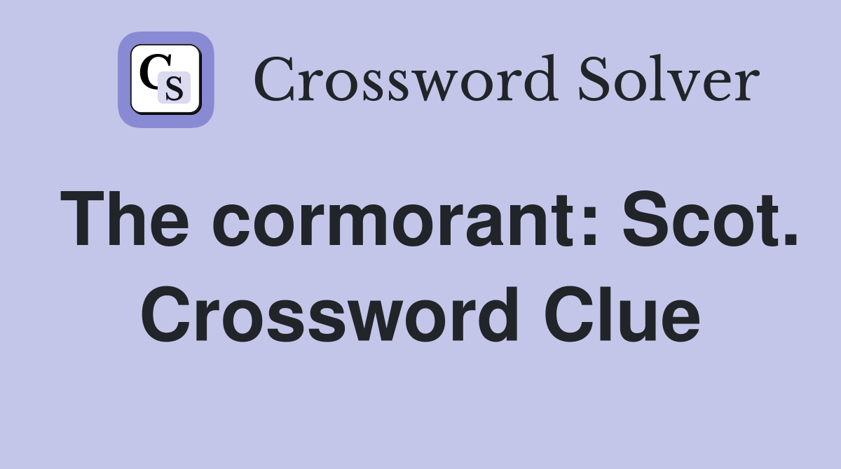 The cormorant: Scot. Crossword Clue