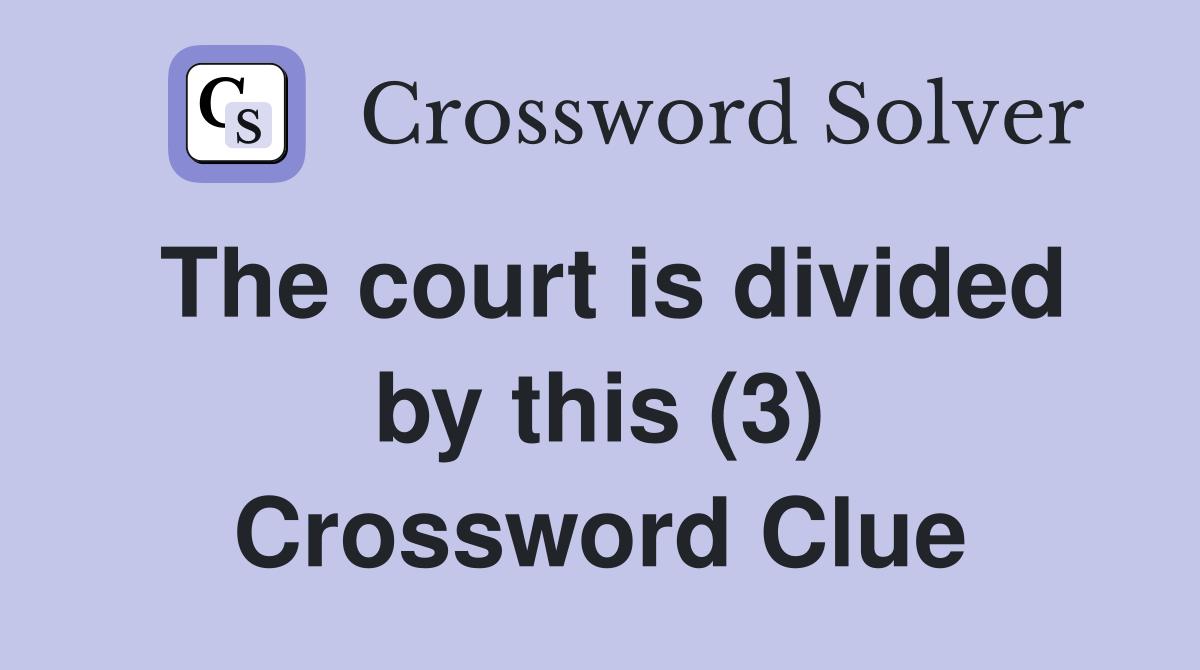 The court is divided by this (3) Crossword Clue