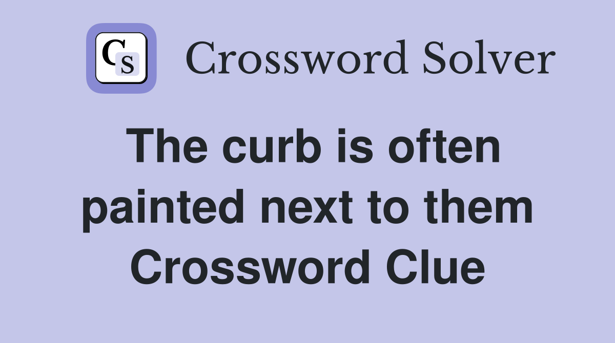 The curb is often painted next to them Crossword Clue