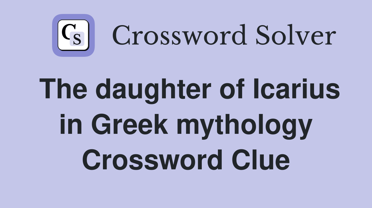 The daughter of Icarius in Greek mythology Crossword Clue