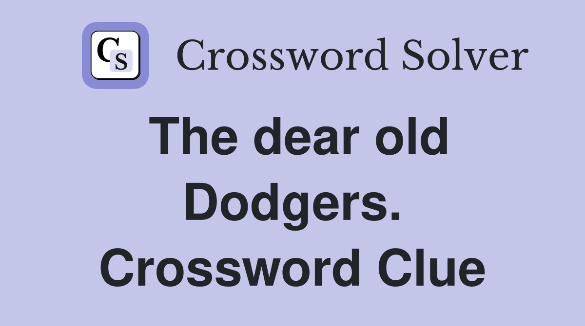 The dear old Dodgers. Crossword Clue