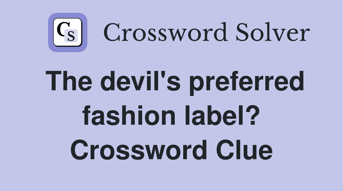 The devil's preferred fashion label? Crossword Clue