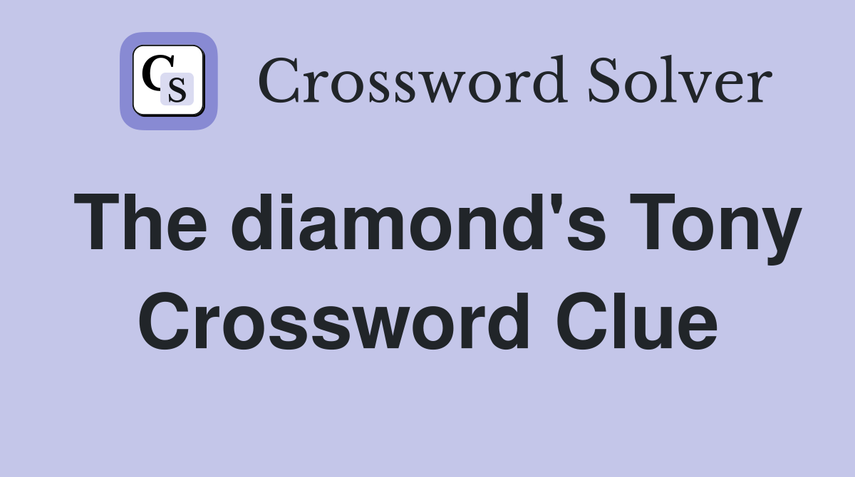 The diamond's Tony Crossword Clue