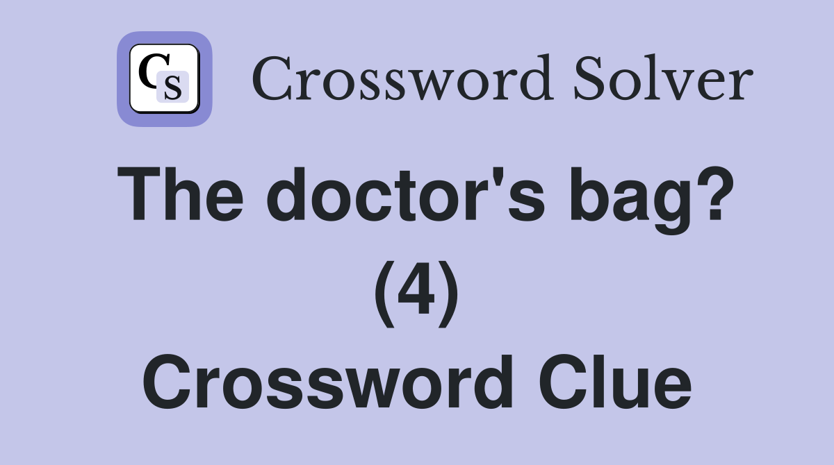 The doctor's bag? (4) Crossword Clue