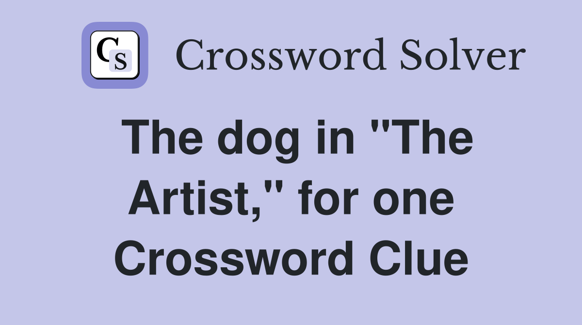 The dog in "The Artist," for one Crossword Clue