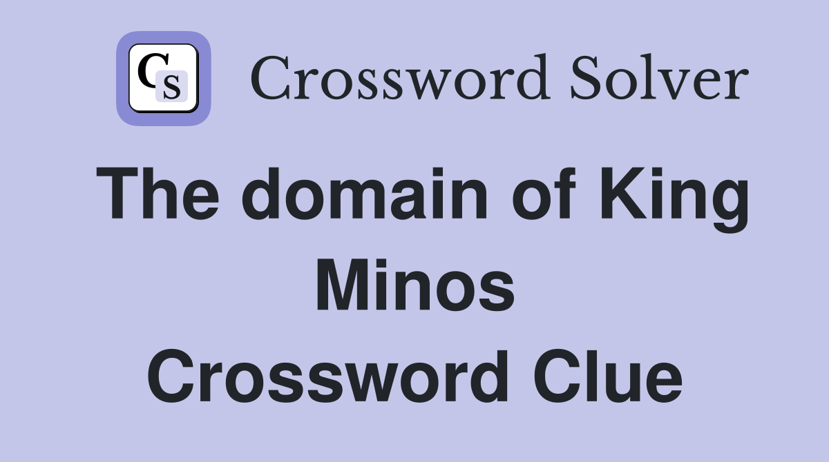 The domain of King Minos Crossword Clue