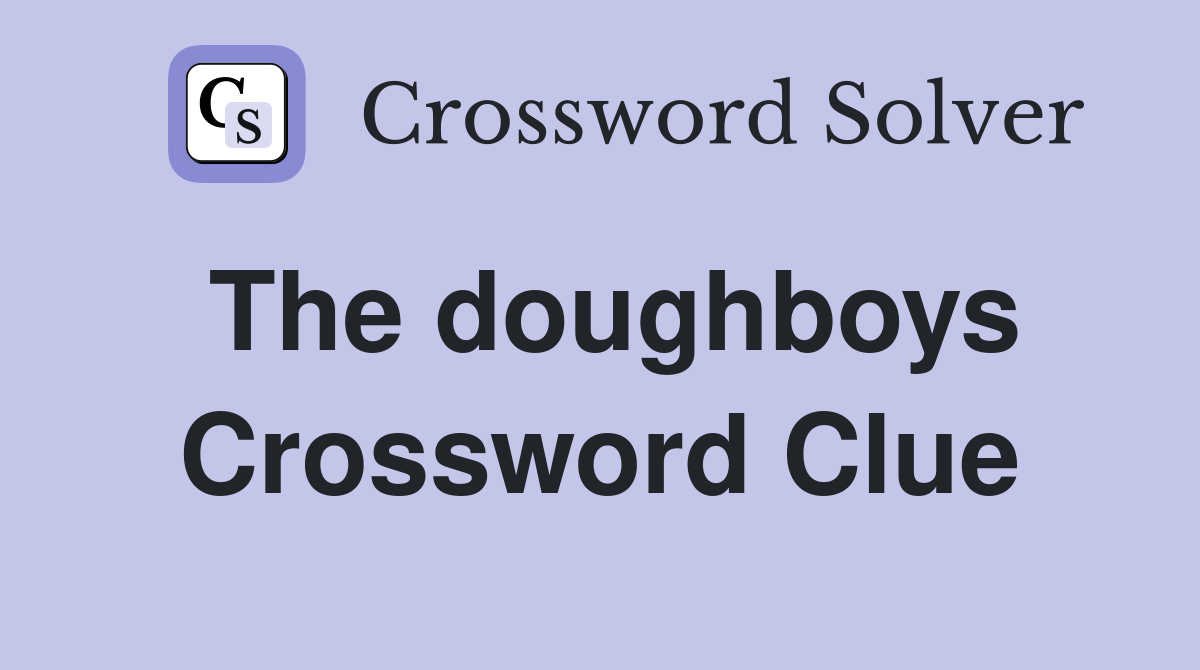 The doughboys Crossword Clue