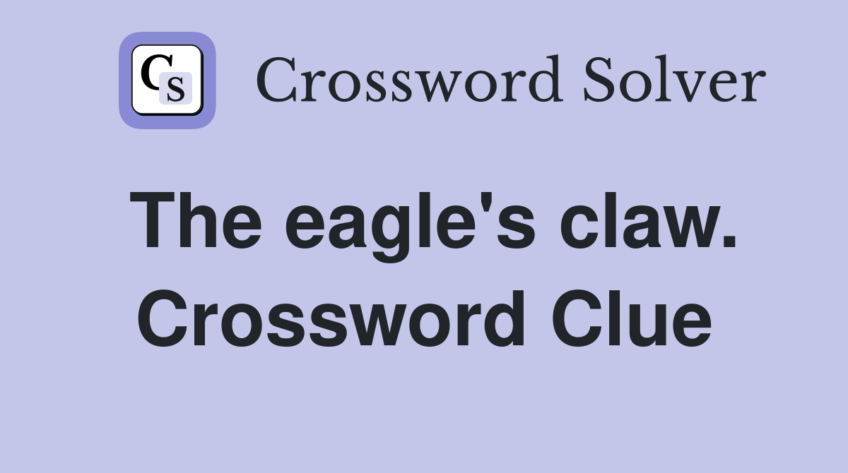 The eagle's claw. Crossword Clue