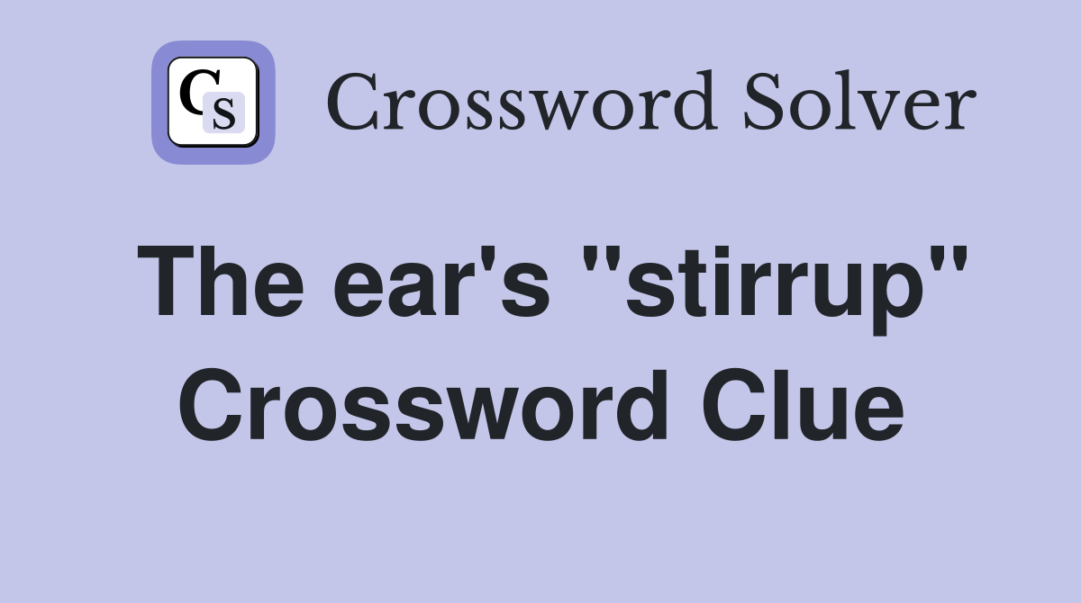 The ear's "stirrup" Crossword Clue