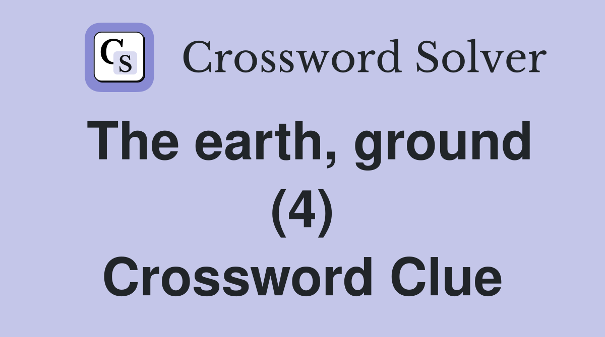 The earth, ground (4) Crossword Clue