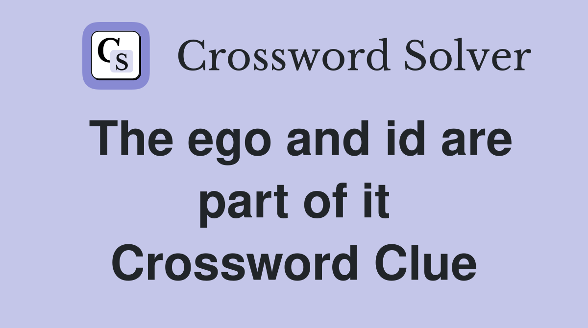 The ego and id are part of it Crossword Clue