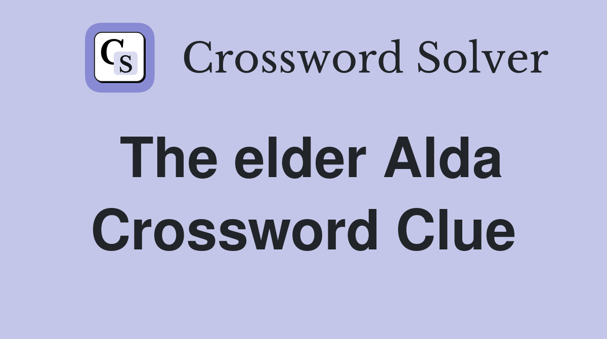 The elder Alda Crossword Clue