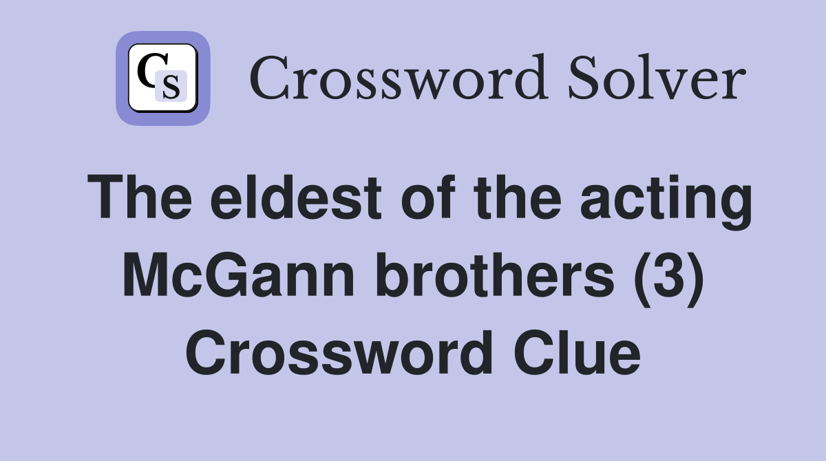 The eldest of the acting McGann brothers (3) Crossword Clue
