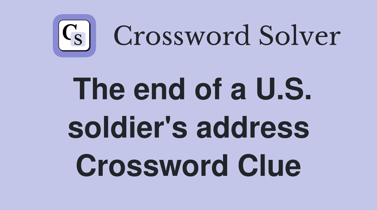The end of a U.S. soldier's address Crossword Clue