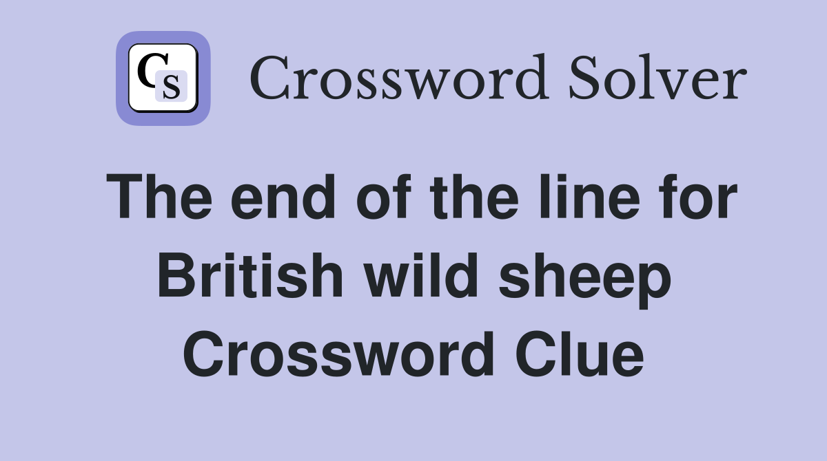 The end of the line for British wild sheep Crossword Clue