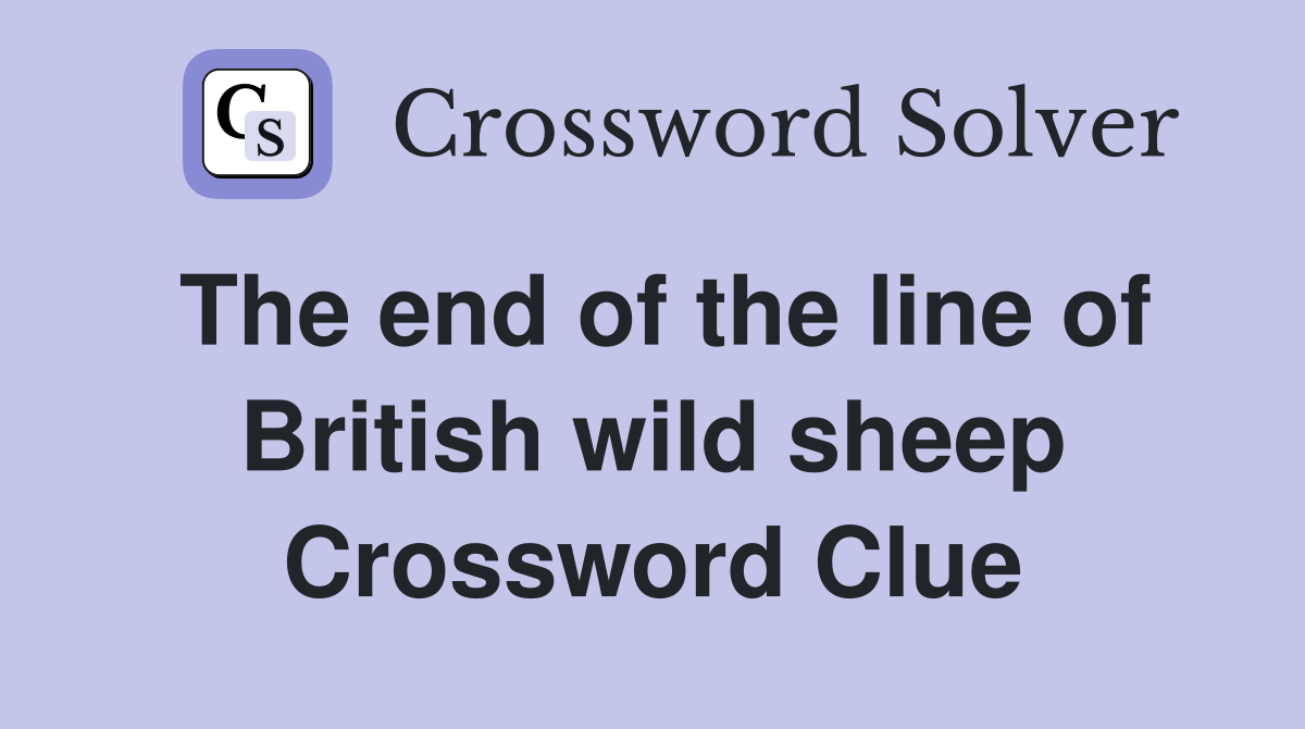 The end of the line of British wild sheep Crossword Clue