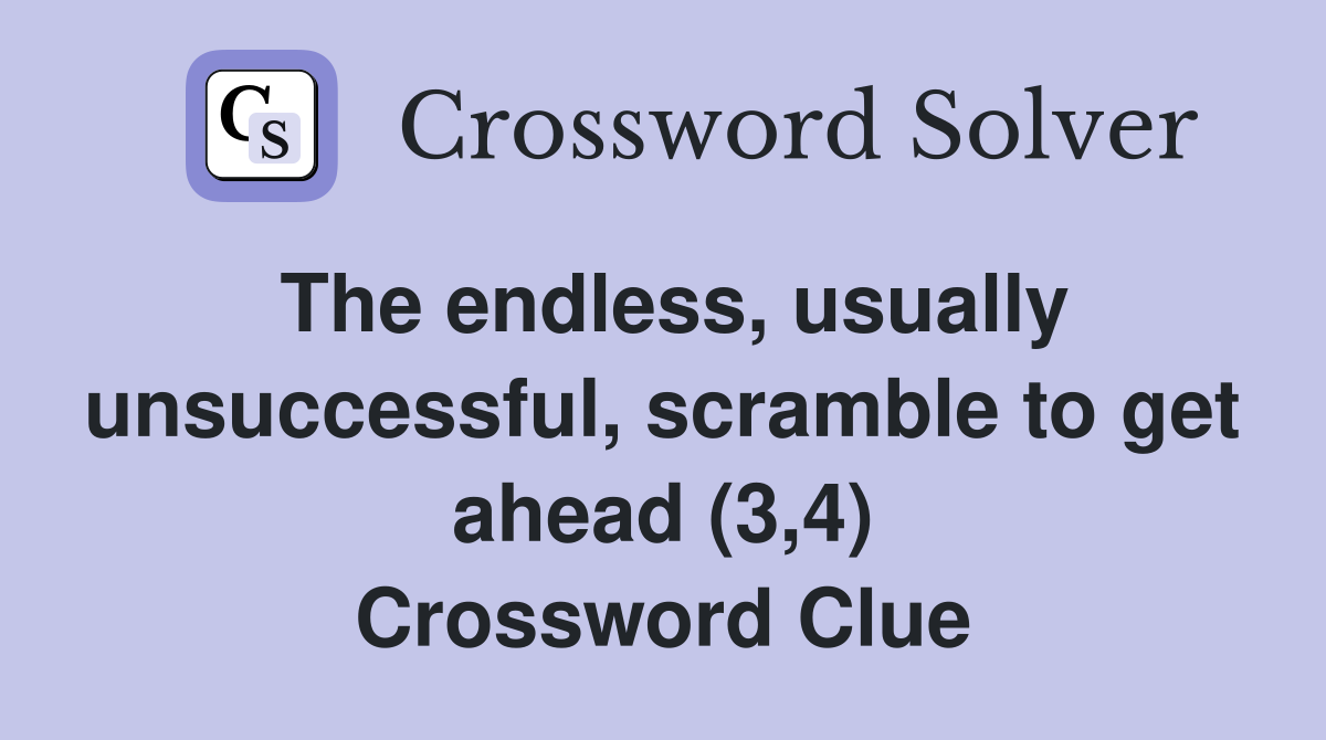 The endless, usually unsuccessful, scramble to get ahead (3,4) Crossword Clue