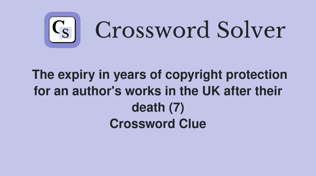 The expiry in years of copyright protection for an author's works in the UK after their death (7) Crossword Clue