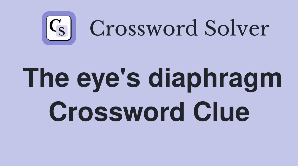 The eye's diaphragm Crossword Clue