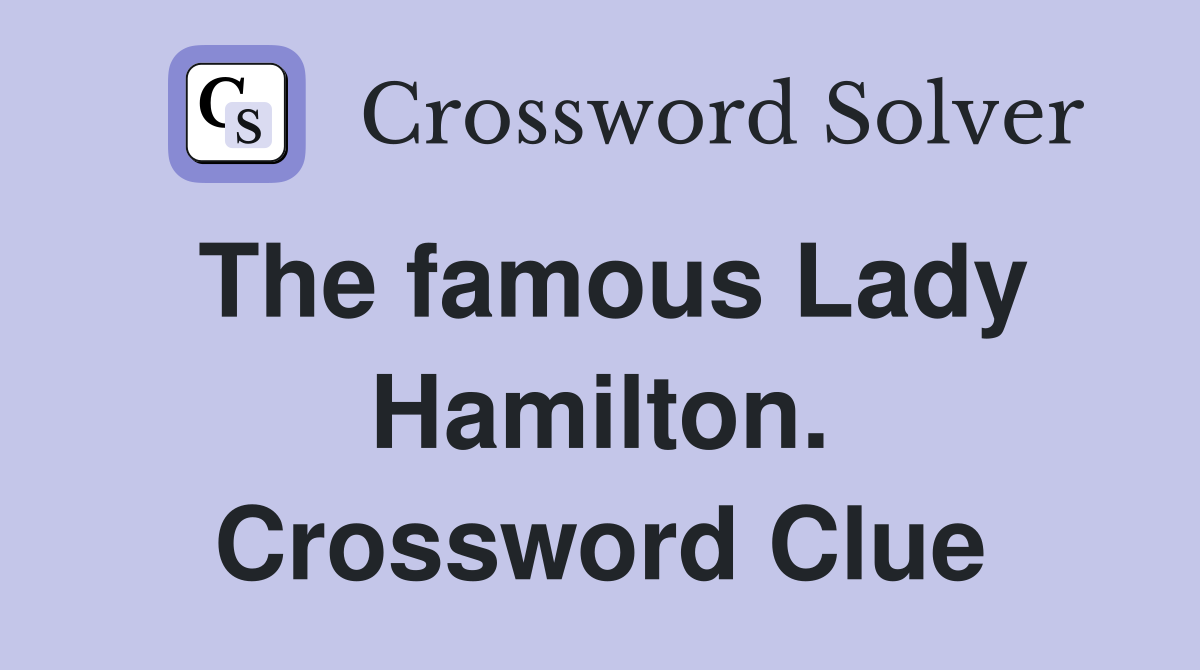The famous Lady Hamilton. Crossword Clue