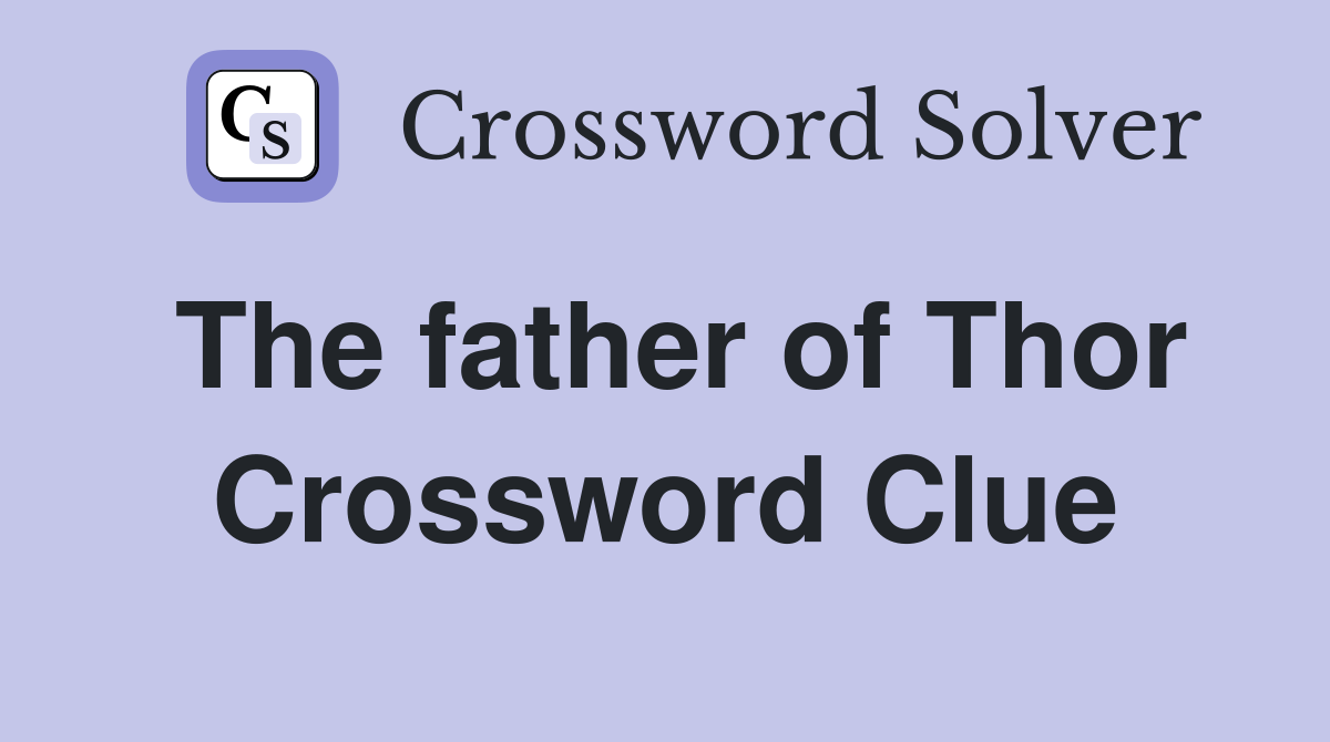 The father of Thor Crossword Clue