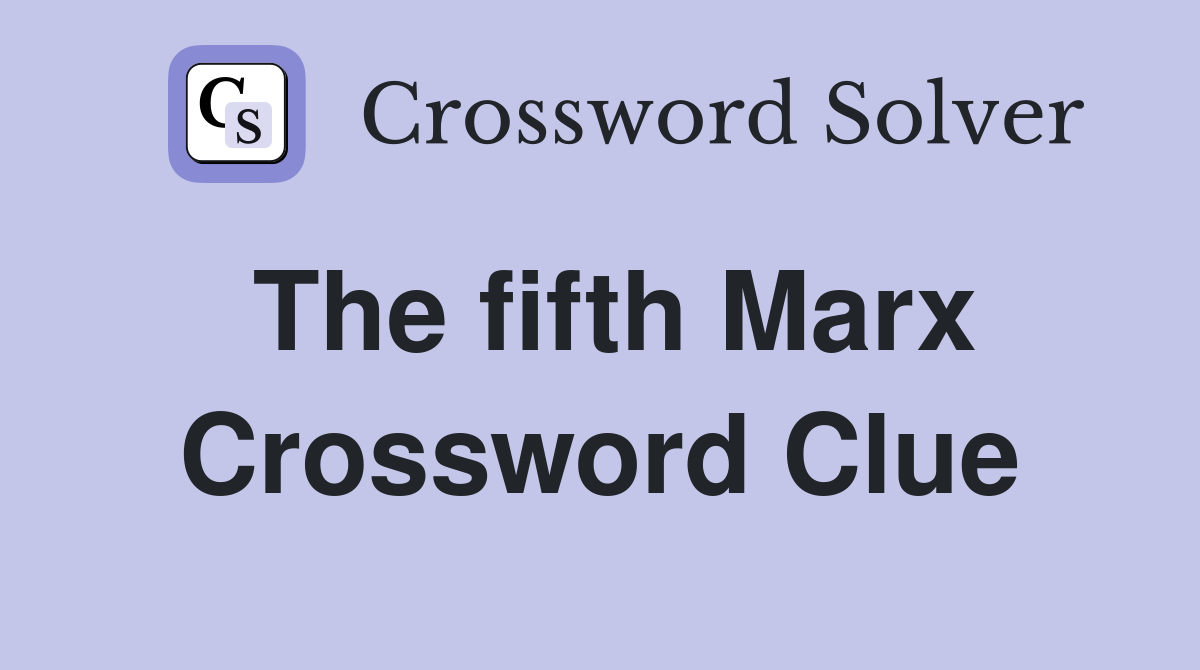 The fifth Marx Crossword Clue