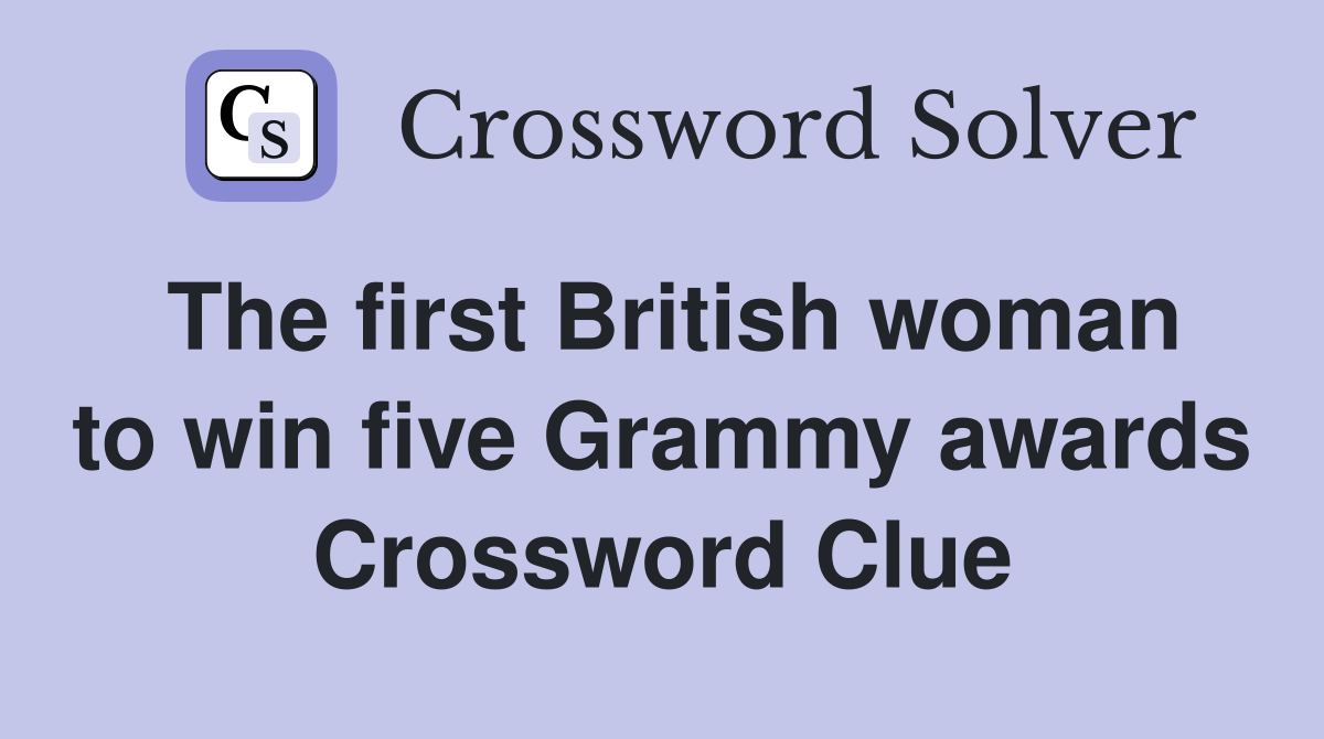 The first British woman to win five Grammy awards Crossword Clue